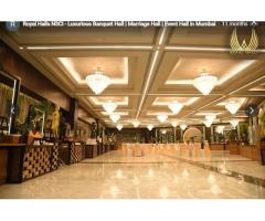 Royal Halls NSCI - Luxurious Banquet Hall | Marriage Hall | Event Hall in Mumbai